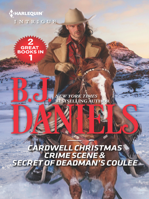 Title details for Cardwell Christmas Crime Scene / Secret of Deadman's Coulee by B.J. Daniels - Wait list